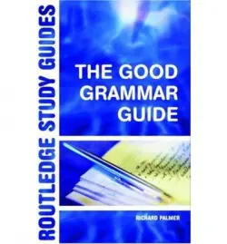Good Grammar Guide - Palmer, Richard (Director of General Education, Bedford School, UK)