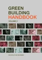 Green Building Handbook: Volume 2 - Woolley, Tom a Kimmins, Sam (Ethical Consumer Research Association, Manchester, UK)