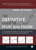 Definitive Guide to Point and Figure - Plessis, Jeremy du