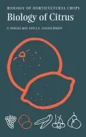 Biology of Citrus - Spiegel-Roy, Pinhas (Agricultural Research Organization, Bet-Dagan, Israel) a Goldschmidt, Eliezer E. (Hebrew University of Jerusalem)