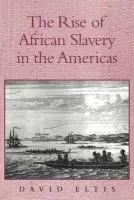 Rise of African Slavery in the Americas - Eltis, David (Queen's University, Ontario)