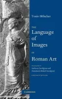 Language of Images in Roman Art - Holscher, Tonio (Ruprecht-Karls-Universitat Heidelberg, Germany)