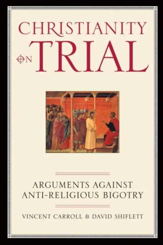 Christianity On Trial - Carroll, Vincent a Shiflett, David