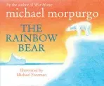 Rainbow Bear - Morpurgo, Michael