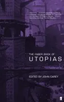 Faber Book of Utopias - Carey, Professor John