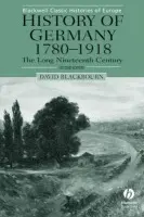 History of Germany 1780-1918 - Blackbourn, David (Harvard University, USA)