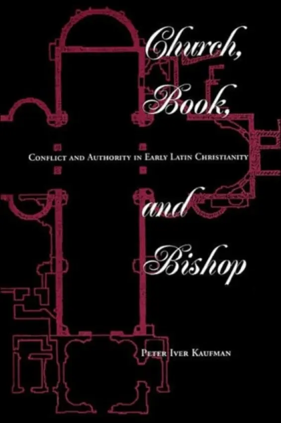 Church, Book, And Bishop - Kaufman, Peter Iver