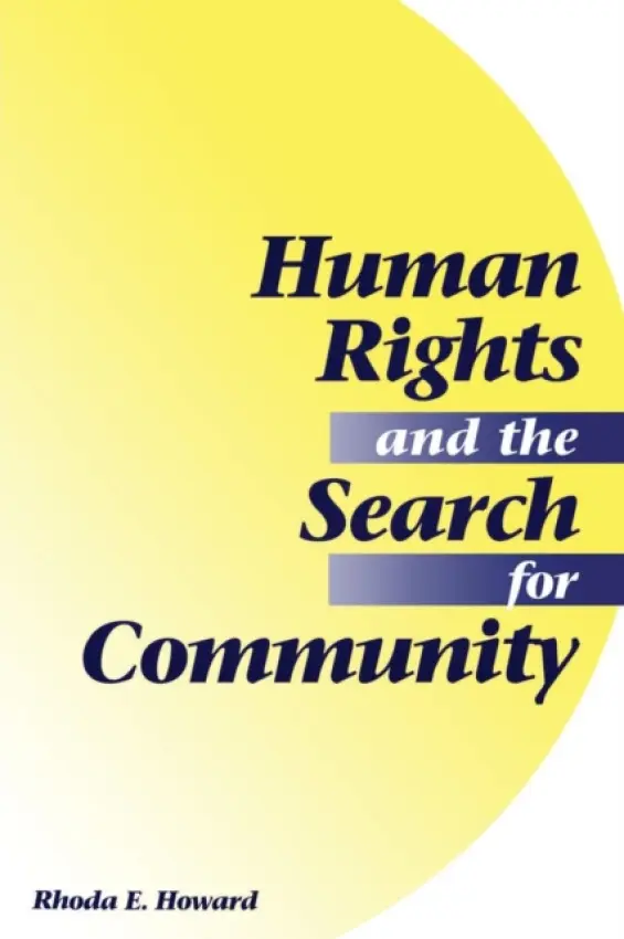 Human Rights And The Search For Community - Howard, Rhoda E.