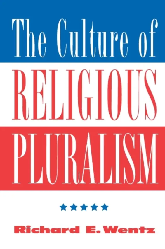 Culture Of Religious Pluralism - Wentz, Richard