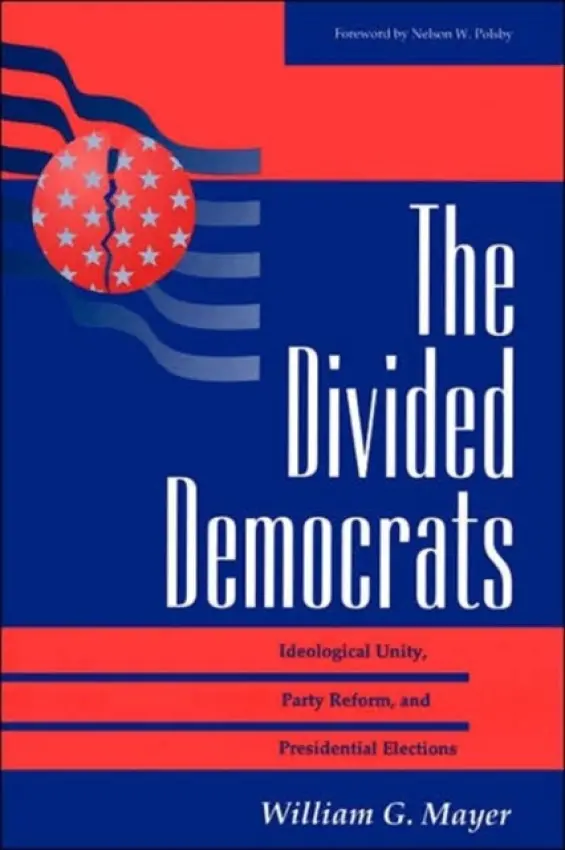 Divided Democrats - Mayer, William G.