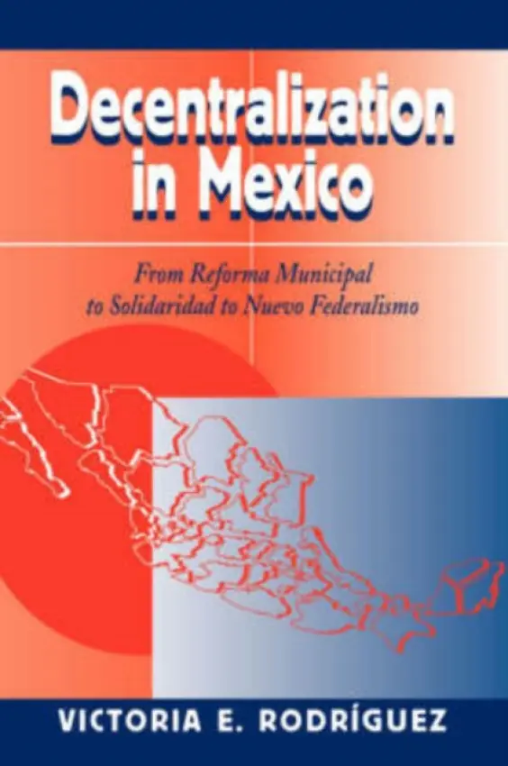 Decentralization In Mexico - Rodriguez, Victoria
