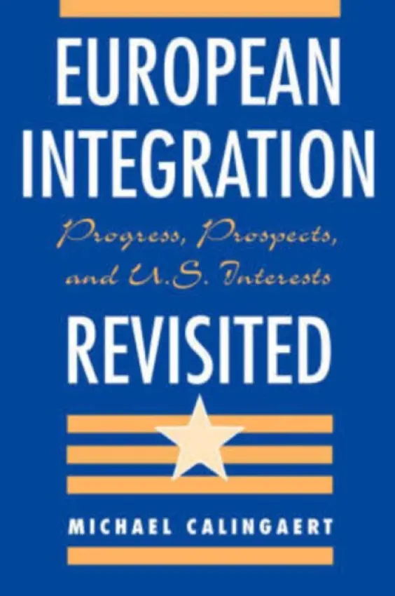 European Integration Revisited - Calingaert, Michael