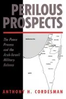 Perilous Prospects - Cordesman, Anthony H