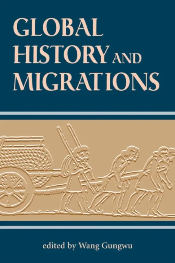 Global History And Migrations - Wang, Gungwu