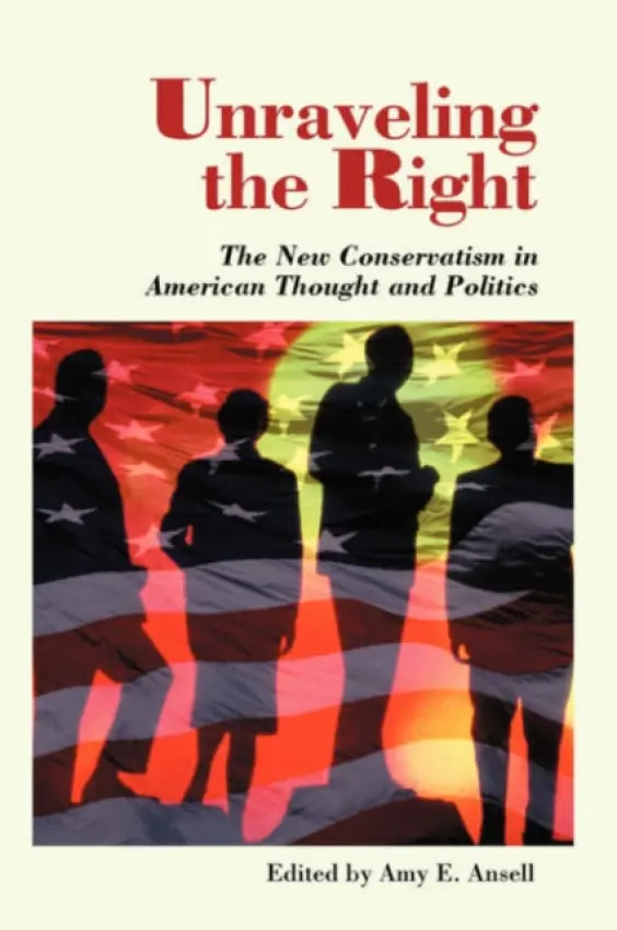 Unraveling The Right - Ansell, Amy