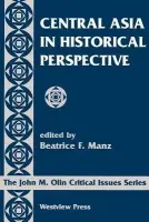 Central Asia In Historical Perspective - Manz, Beatrice