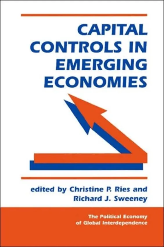 Capital Controls In Emerging Economies - Ries, Christine P