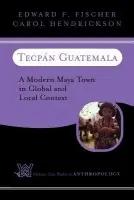 Tecpan Guatemala - Fischer, Edward F a Hendrickson, Carol
