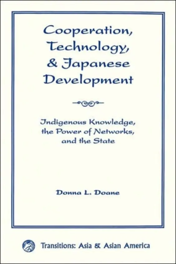 Cooperation, Technology, And Japanese Development - Doane, Donna L
