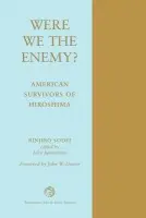 Were We The Enemy? American Survivors Of Hiroshima - Sodei, Rinjiro