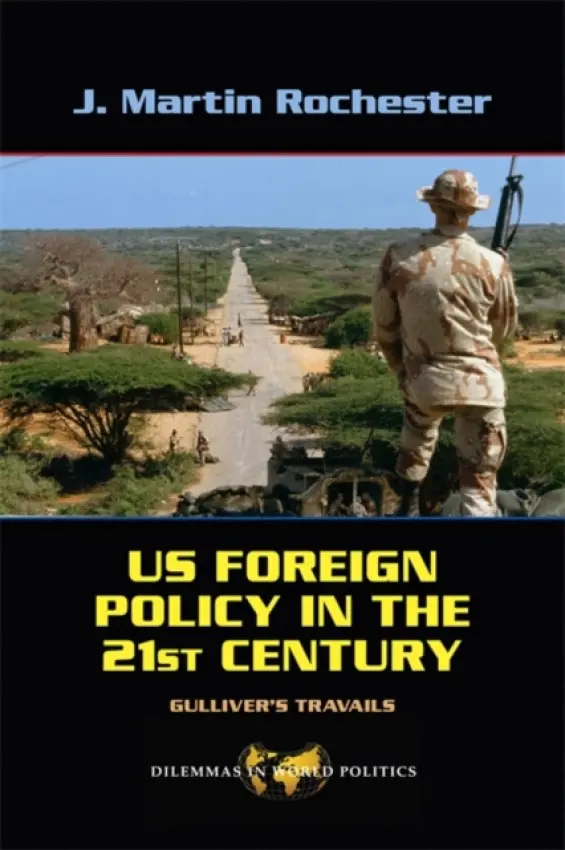 US Foreign Policy in the Twenty-First Century - Rochester, J. Martin