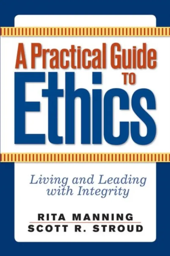 Practical Guide to Ethics - Manning, Rita