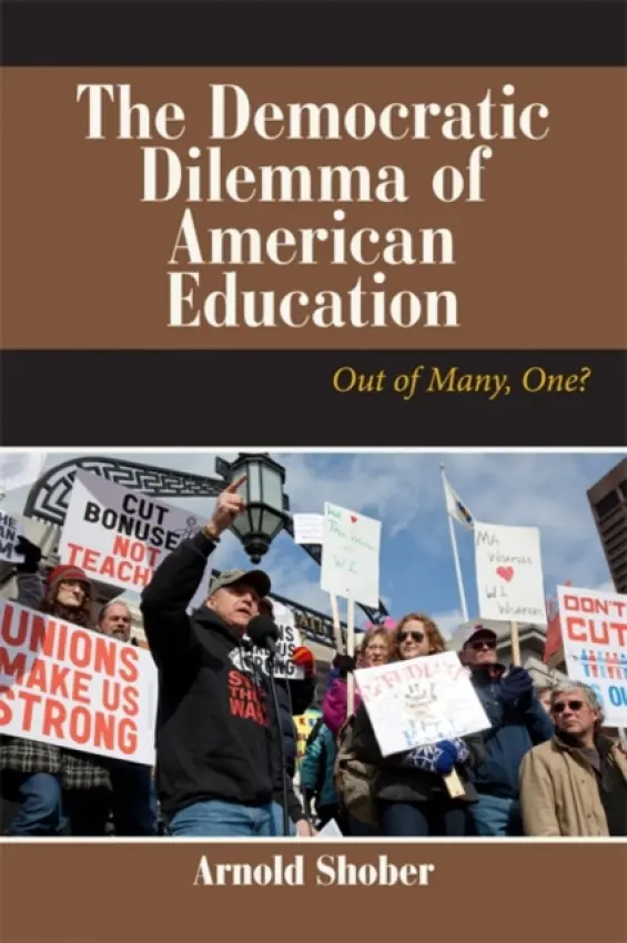 Democratic Dilemma of American Education - Shober, Arnold