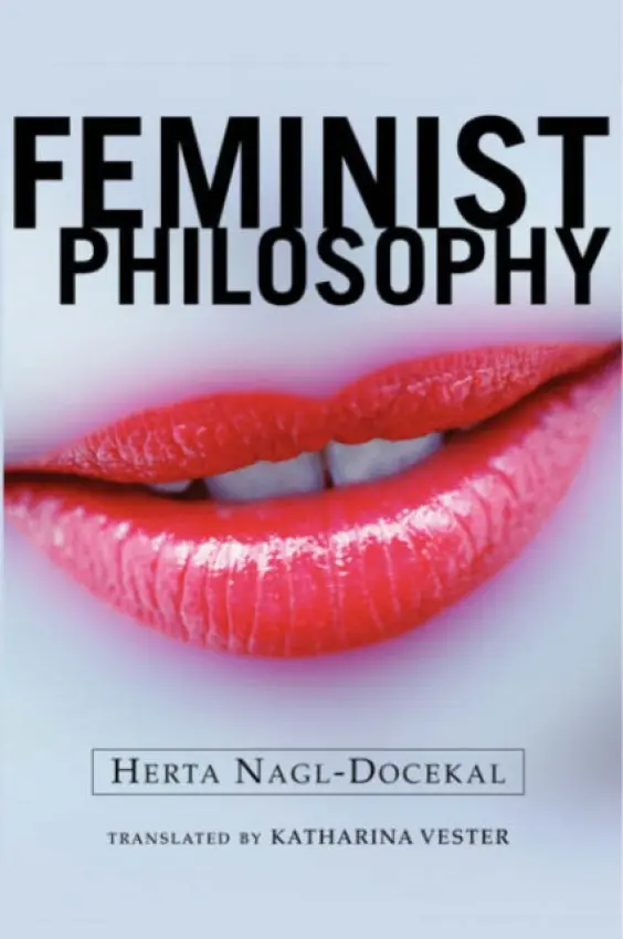 Feminist Philosophy - Nagl-Docekal, Herta