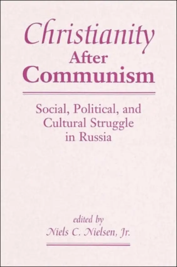 Christianity After Communism - Nielsen, Niels C., Jr.