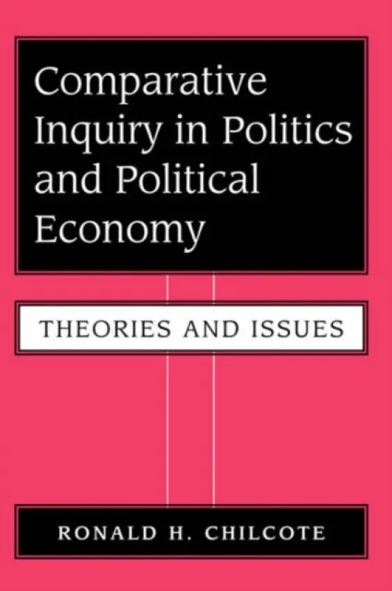 Comparative Inquiry In Politics And Political Economy - Chilcote, Ronald H