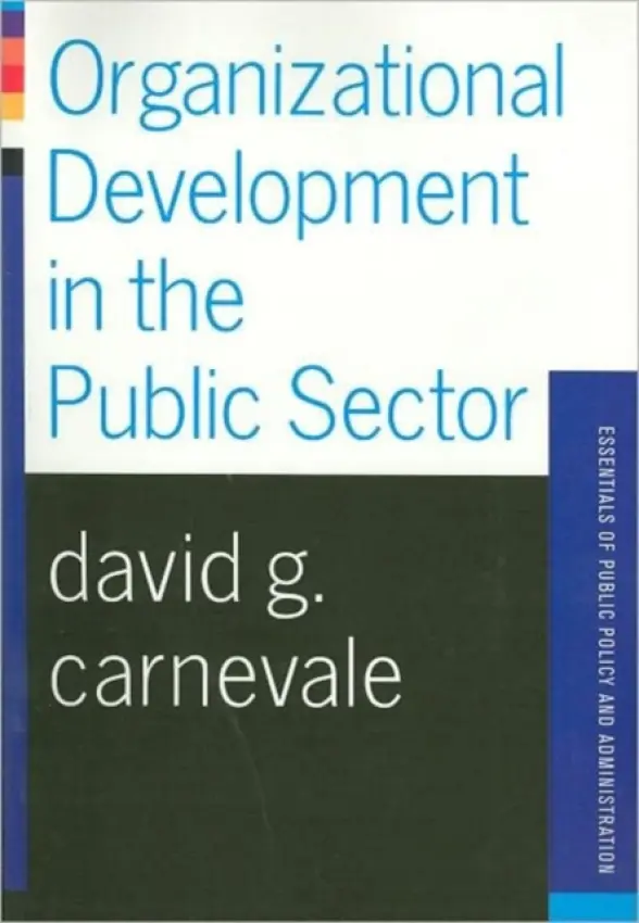 Organizational Development In The Public Sector - Carnevale, David
