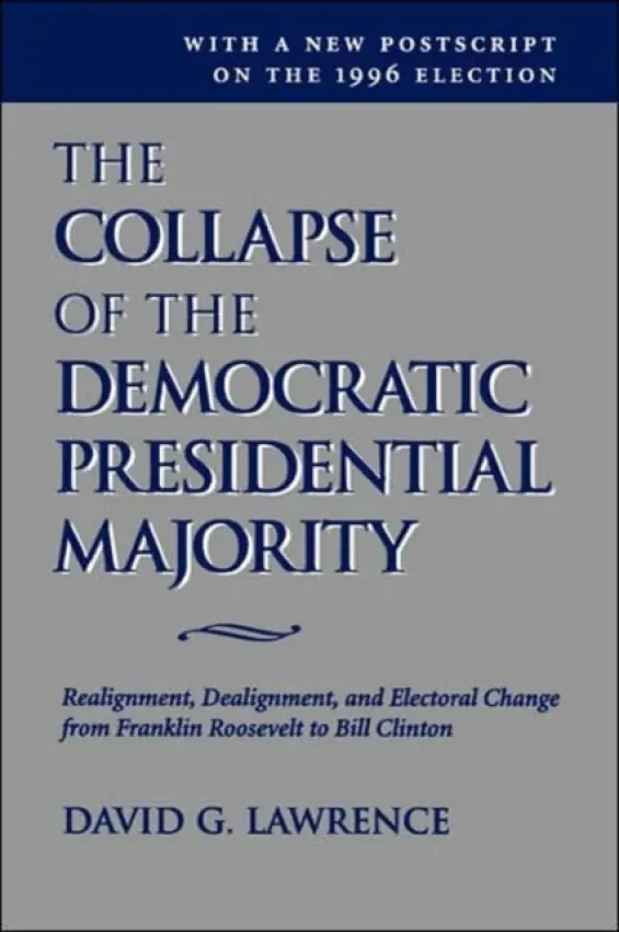 Collapse Of The Democratic Presidential Majority - Lawrence, David G