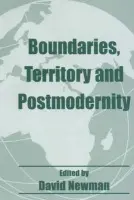 Boundaries, Territory and Postmodernity - Newman, David (Ben Gurion University of the Negev, Israel)