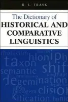 Dictionary of Historical and Comparative Linguistics - Trask, R. L. (Professor of Linguistics, University of Sussex)