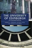 University of Edinburgh - Anderson, Robert D. (Professor Emeritus of Modern History, University of Edinburgh) a Lynch, Michael a Phillipson, Nicholas (Formerly Professor of History, University of Edinburgh)