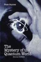 Mystery of the Quantum World - Squires, Euan J.