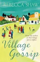Village Gossip - Shaw, Rebecca