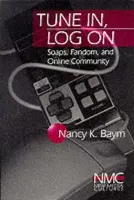 Tune In, Log On - Baym, Nancy K.
