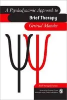 Psychodynamic Approach to Brief Therapy - Mander, Gertrud