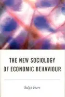 New Sociology of Economic Behaviour - Fevre, Ralph