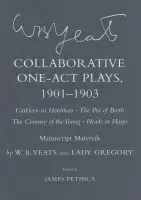 Collaborative One-Act Plays, 1901-1903 ("Cathleen Ni Houlihan," "the Pot of Broth," "the Country of the Young," "Heads or Harps") - Yeats, W. B. a Gregory, Lady