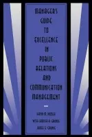 Manager's Guide to Excellence in Public Relations and Communication Management - Dozier, David M. a Grunig, Larissa A. a Grunig, James E.