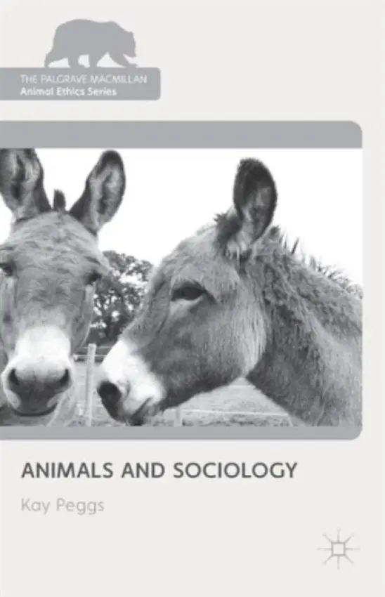 Animals and Sociology - Peggs, K.
