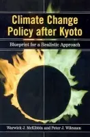 Climate Change Policy after Kyoto - McKibbin, Warwick J. a Wilcoxen, Peter J.