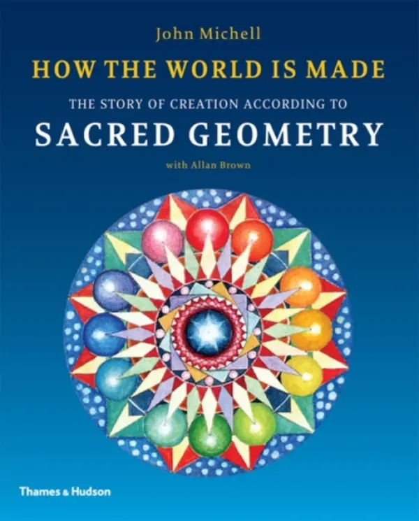 How the World Is Made - Michell, John