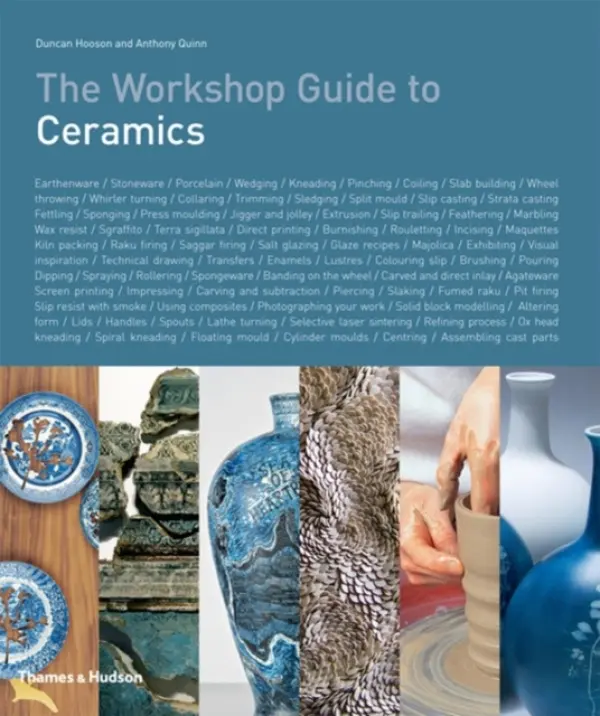 Workshop Guide to Ceramics - Hooson, Duncan a Quinn, Anthony