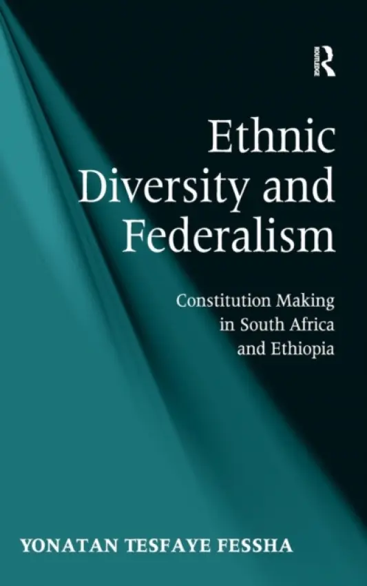 Ethnic Diversity and Federalism - Fessha, Yonatan Tesfaye
