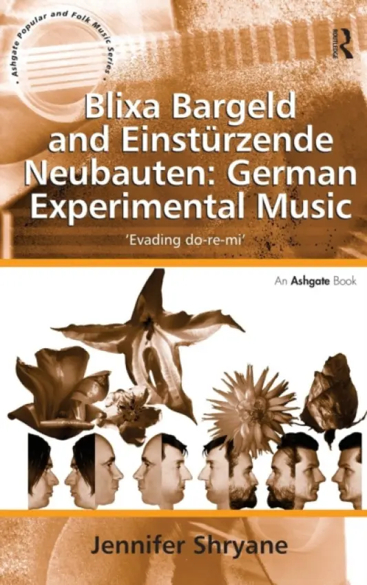 Blixa Bargeld and Einsturzende Neubauten: German Experimental Music - Shryane, Jennifer