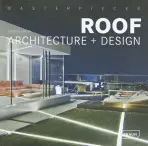 Masterpieces: Roof Architecture + Design - Roth, Manuela