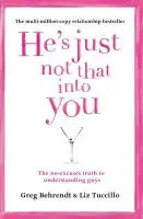 He's Just Not That Into You - Behrendt, Greg a Tuccillo, Liz